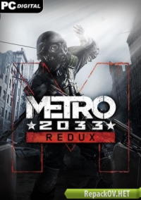Metro 2033 - Redux [Update 5] (2014) PC [xatab]