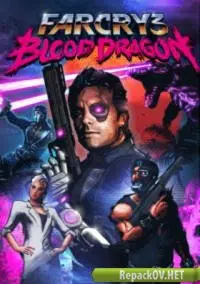 Far Cry 3: Blood Dragon (2013) PC [by SEYTER]