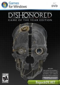 Dishonored Game of the Year Edition (2012) [R.G. Механики] торрент