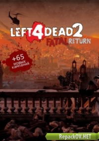 Left 4 Dead 2: Fatal Return [v2.1.4.2 + 65 новых кампаний] (2016) PC торрент