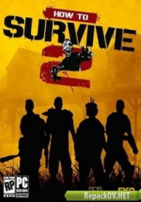 How to Survive 2 (2016) PC [by Choice] торрент