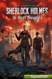 Sherlock Holmes: The Devil's Daughter (2016) PC [by qoob] торрент