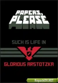 Papers, Please [v 1.1.67] (2013) PC [R.G. ILITA]