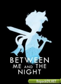 Between Me and The Night (2016) PC [R.G. Механики] торрент