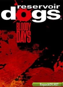Reservoir Dogs: Bloody Days (2017) PC [by FitGirl] торрент