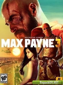 Max Payne 3: Complete Edition (2012) PC [R.G. Механики]