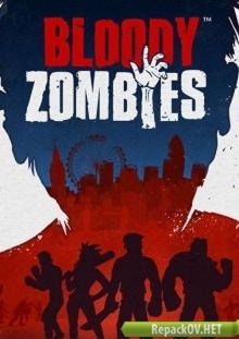 Bloody Zombies (2017) PC [by Choice] торрент