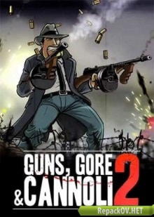 Guns, Gore & Cannoli 2 (2018) PC [by xatab] торрент