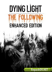 Dying Light: The Following - Enhanced Edition (2016) PC [by xatab] торрент