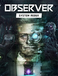 Observer: System Redux (2020) PC | RePack от FitGirl торрент