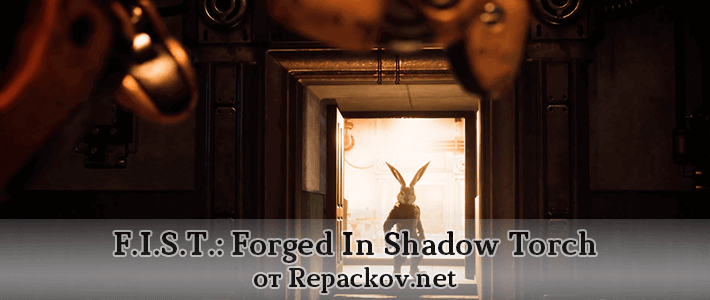 F.I.S.T.: Forged in Shadow Torch скачать торрент