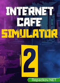 Internet Cafe Simulator 2 (2021) PC | RePack от Chovka торрент