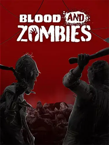 Blood and Zombies [+ DLCs] (2022) PC | RePack от FitGirl торрент